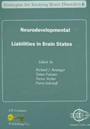 Vol.6 Neurodevelopmental Liabilities in Brain Disease States